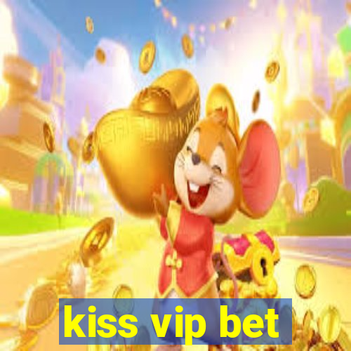 kiss vip bet